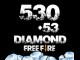 Free Fire 530 + 53 Elmas	